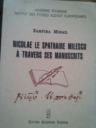 Nicolae le Spathaire Milescu a travers ses manuscrits