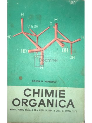 Chimie organică - Manual pentru clasa a XII-a liceu și anul II licee de specialitate