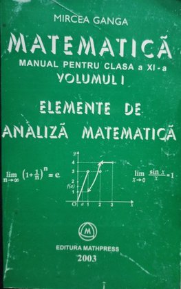 Matematica - Manual pentru clasa a XIa, vol. 1 - Elemente de analiza matematica