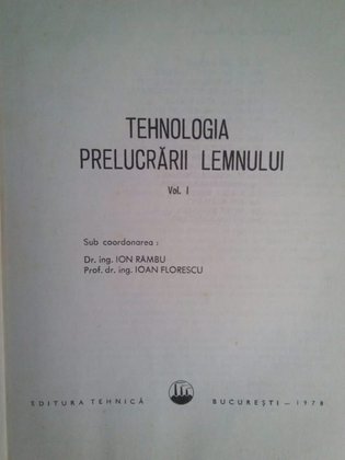 Tehnologia prelucrarii lemnului, vol. I