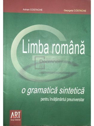 Limba română - O gramatică sintetică pentru învățământul preuniversitar