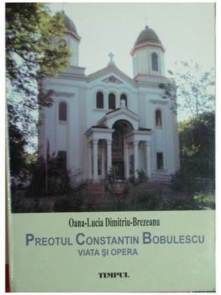 Preotul Constantin Bobulescu - Viata si opera