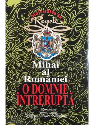 Mihai al României - O domnie întreruptă