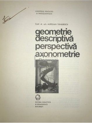 Geometrie descriptivă - Perspectivă - Axonometrie