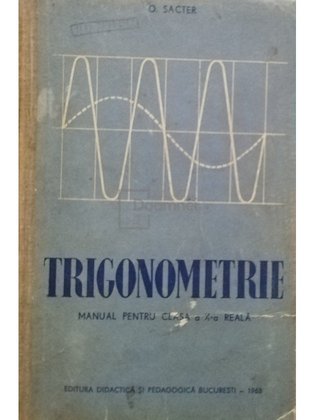 Trigonometrie - Manual pentru clasa a X-a reala