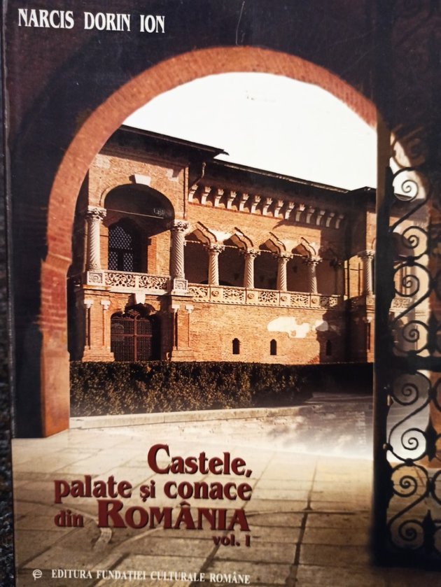 Castele, palate si conace din Romania, vol. I