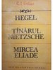 Hegel. Tanarul Nietzsche. Mircea Eliade (semnata)