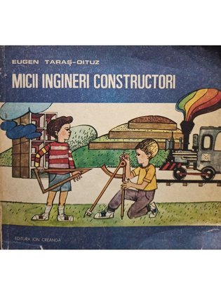 Micii ingineri constructori