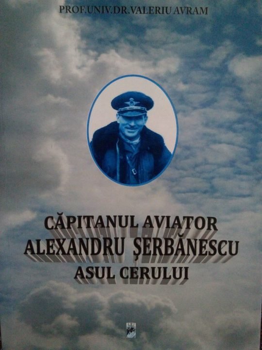Capitanul aviator Alexandru Serbanescu asul cerului