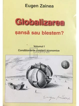 Globalizarea - Șansă sau blestem?, vol. 1