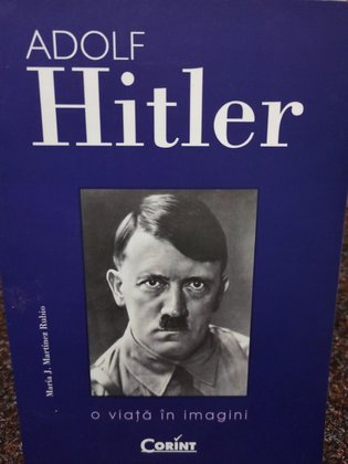 Adolf Hitler - O viata in imagini