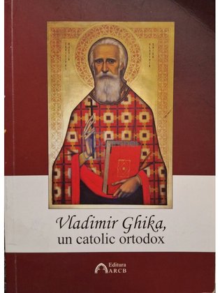 Vladimir Ghika, un catolic ortodox