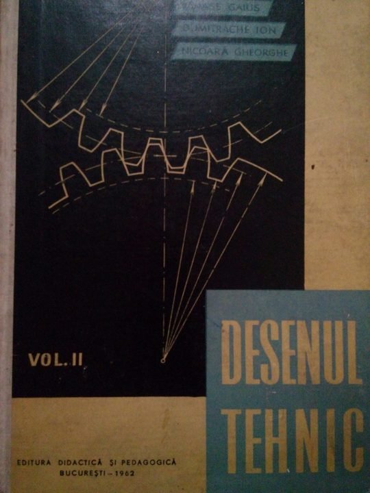 Desenul tehnic, vol. II