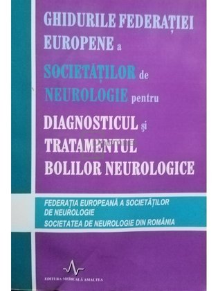 Ghidurile Federatiei Europene a societatilor de neurologie pentru diagnosticul si tratamentul bolilor neurologice
