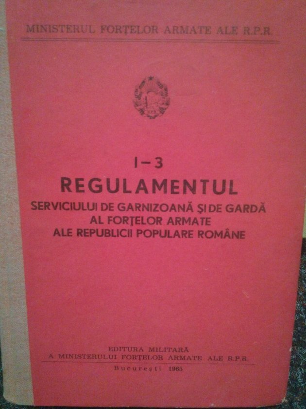 Regulamentul de garnizaoana si de garda al fortelor armate ale Republicii Populare Romane