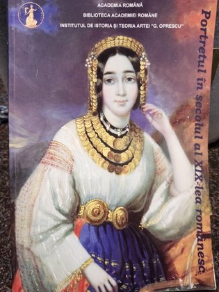 Portretul in secolul XIX romanesc - Catalog de expozitie