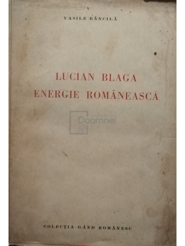 Lucian Blaga. Energie romaneasca