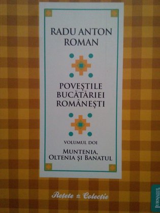 Povestile bucatariei romanesti, vol. 2