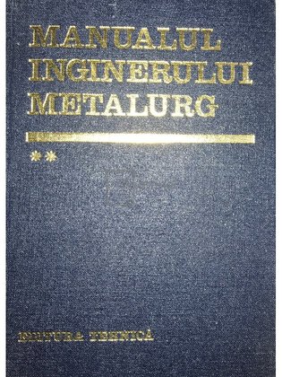 Manualul inginerului metalurg, vol. 2