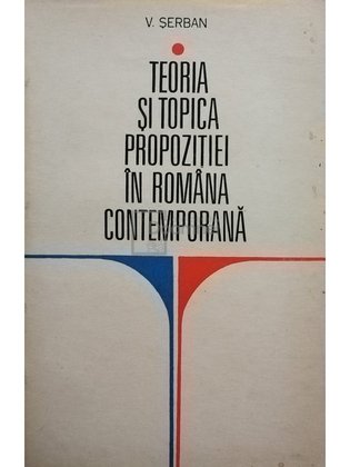 Teoria si topica propozitiei in Romania contemporana