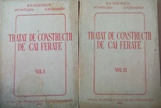 TRATAT DE CONSTRUCTII DE CAI FERATE 2 VOL.