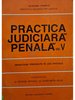 Practica judiciara penala, vol. V