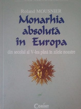 Monarhia absoluta in Europa din sec. al Vlea pana in zilele noastre