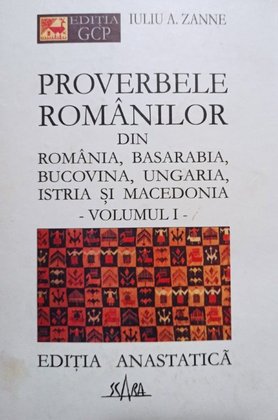 Proverbele romanilor, vol. 1 (editia anastatica)