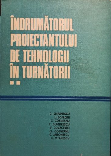 Indrumatorul proiectantului de tehnologii in turnatorii, 2 vol.