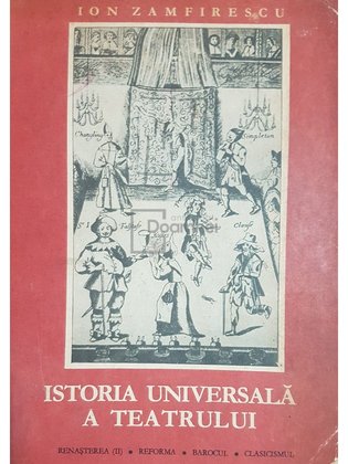 Istoria universala a teatrului, vol. 3 - Renasterea, reforma, barocul, clasicismul