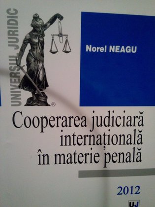 Cooperarea judiciara internationala in materie penala