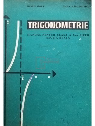Trigonometrie - Manual pentru clasa a X-a liceu, sectia reala
