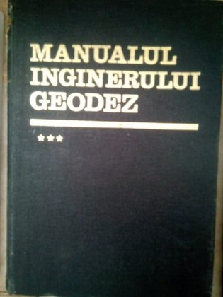 Manualul inginerului Geodez, vol. III