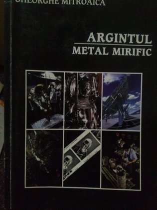 Argintul, metal mirific