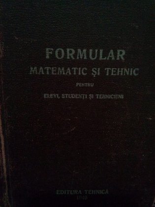 Formular matematic si tehnic pentru elevi, studenti si tehnicieni