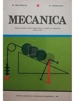 Mecanica - Manual pentru licee industriale cu profil de mecanica, clasa a X-a