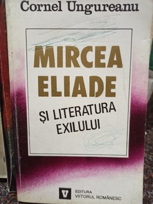 Mircea Eliade si literatura exilului