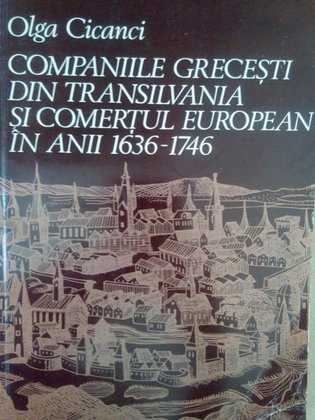 Companiile grecesti din transilvania si comertul european in anii 16361746