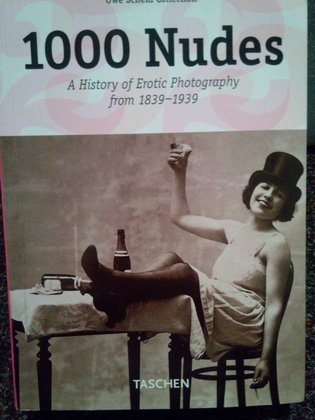1000 nudes. A history of erotic photography from 1839 - 1939