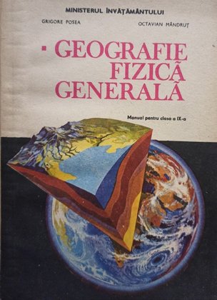 Geografie fizica generala - Manual pentru clasa a IXa
