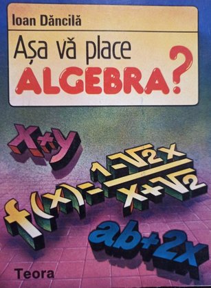 Asa va place algebra?