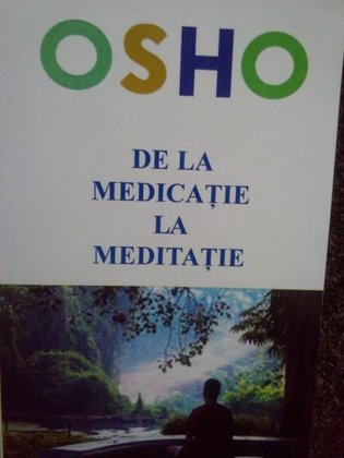 De la medicatie la meditatie