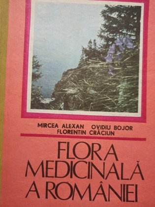 Flora medicinala a Romaniei, vol. I