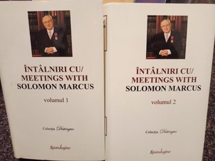 Intalniri cu / Meetings with Solomon Marcus, 2 vol.