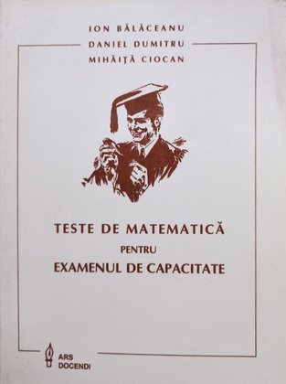Teste de matematica pentru examenul de capacitate (semnata)