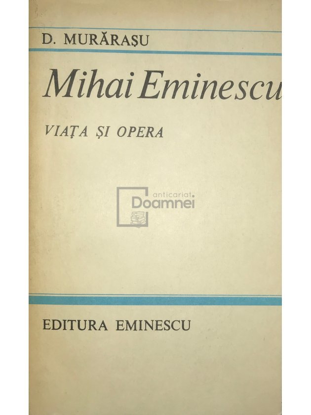 Mihai Eminescu, viața și opera