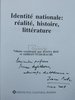 Identite nationale: realite, histoire, litterature (semnata)