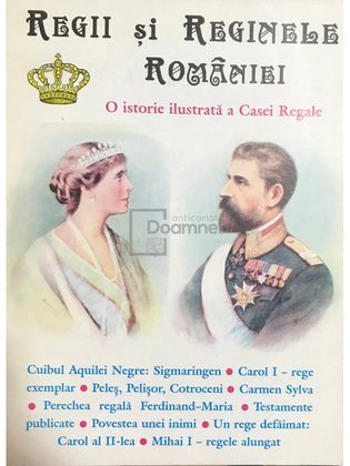 Regii și Reginele României - O istorie ilustrată a Casei Regale
