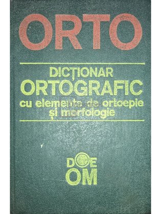 Dicționar ortografic cu elemente de ortoepie și morfologie