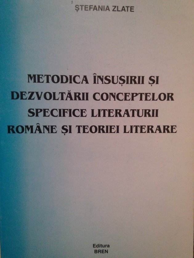 Metodica insusirii si dezvoltarii conceptelor specifice literaturii romane si teoriei literare